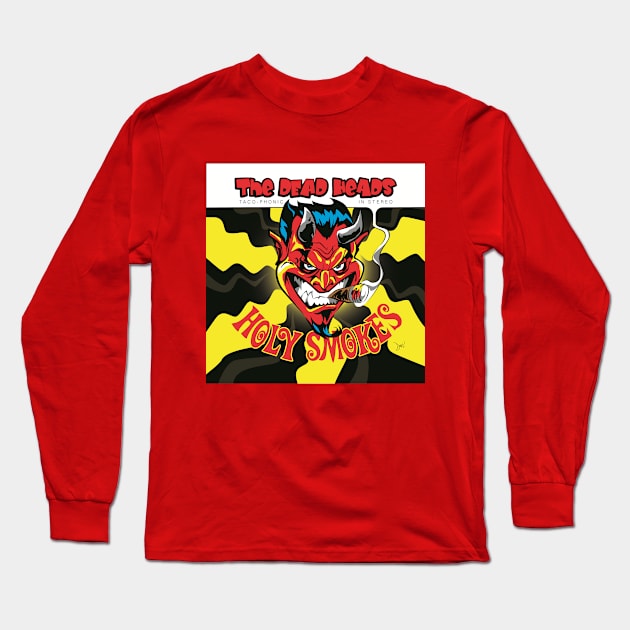 Holy Smokes Long Sleeve T-Shirt by The Dead Heads